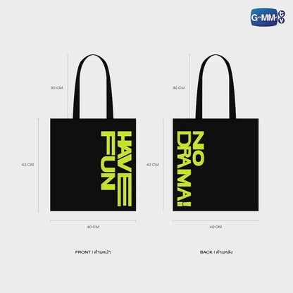 HAVE FUN, NO DRAMA TOTE BAG | ONLY FRIENDS : DREAM ON