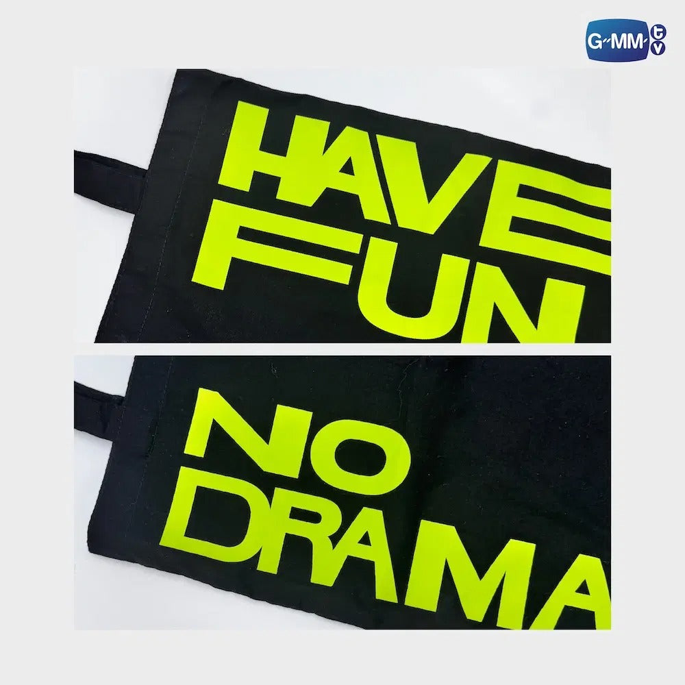HAVE FUN, NO DRAMA TOTE BAG | ONLY FRIENDS : DREAM ON